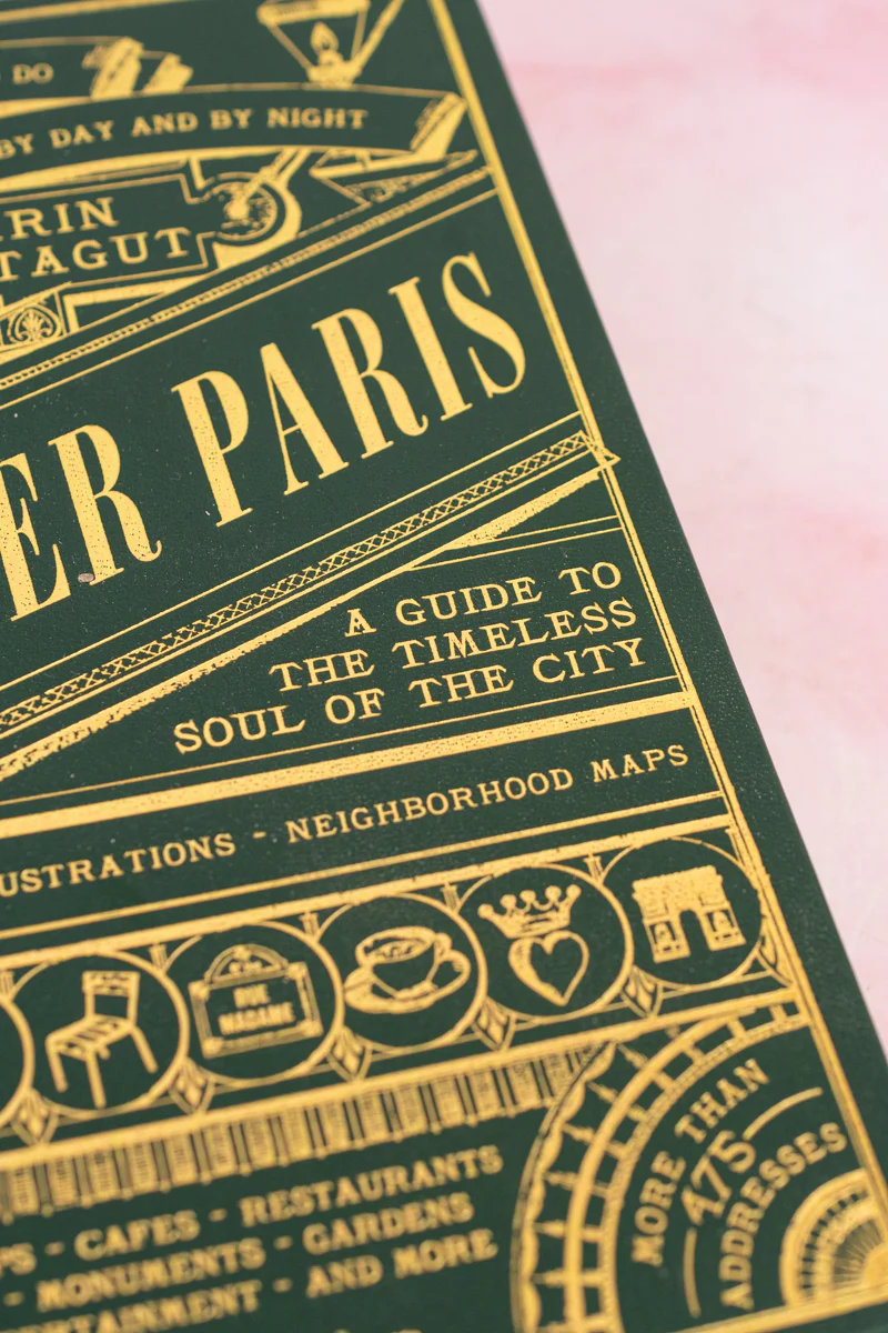 Forever Paris: A Guide to the Timeless Soul of the City Book - Image 3